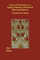 Scenes and Characters, or, Eighteen Months at Beechcroft (Illustrated Edition)
