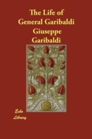 Life of General Garibaldi