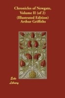 Chronicles of Newgate, Volume II (of 2) (Illustrated Edition)