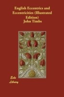 English Eccentrics and Eccentricities (Illustrated Edition)