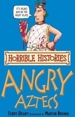 Horrible Histories New: Angry Aztecs