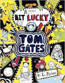 A Tiny Bit Lucky (Tom Gates 7)