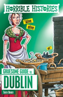 Horrible Histories Gruesome Guides: Dublin
