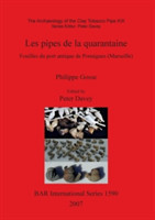 Archaeology of the Clay Tobacco Pipe XIX. Les Pipes De La Quarantaine