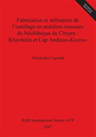 Fabrication et utilisation de l'outillage en matieres osseuses du Neolithique de Chypre : Khirokitia et Cap Andreas-Kastros