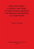Otters and Urchins: Continuity and Change in Haida Economy during the Late Holocene and Maritime Fur Trade Periods