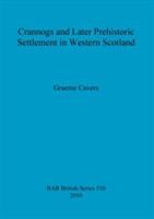 Crannogs and Later Prehistoric Settlement in Western Scotland