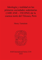 Ideología y realidad en las primeras sociedades sedentarias (1400 ANE-350 DNE) de la cuenca norte del Titicaca Perú