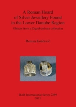 A Roman Hoard of Silver Jewellery Found in the Lower Danube Region