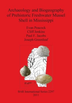 Archaeology and Biogeography of Prehistoric Freshwater Mussel Shell in Mississippi