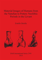 Material Images of Humans from the Natufian to Pottery Neolithic Periods in the Levant