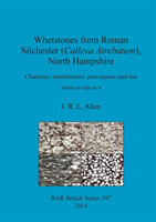 Whetstones from Roman Silchester (Calleva Atrebatum) North Hampshire Character manufacture provenance and use