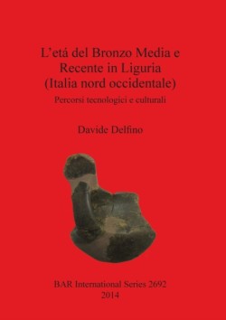 etá del Bronzo Media e Recente in Liguria (Italia nord occidentale)