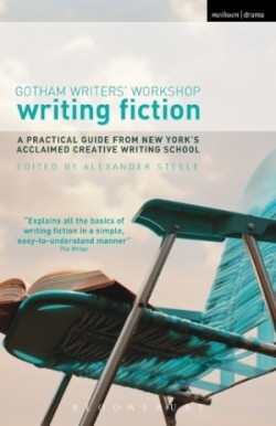 Writing Fiction A practical guide from New York's acclaimed creative writing school