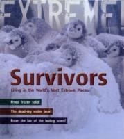 Survivors. Living on the World´s Most Extreme Place