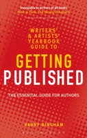 Writers' and Artists' Yearbook Guide to Getting Published The Essential Guide for Authors