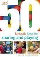 50 Fantastic ideas for Sharing and Playing