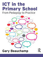 ICT in the Primary School From Pedagogy to Practice