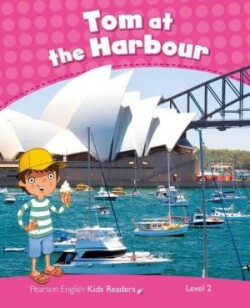 Pearson English Kids Readers 2: Tom at the Harbour