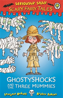 Seriously Silly: Scary Fairy Tales: Ghostyshocks and the Three Mummies