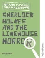 Pullman, Philip - Oxford Playscripts: Sherlock Holmes and the Limehouse Horror