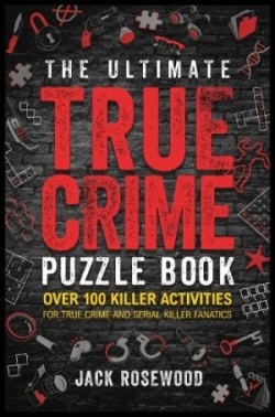 Ultimate True Crime Puzzle Book