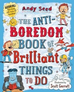 Anti-boredom Book of Brilliant Things To Do