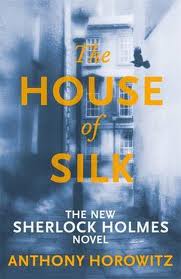 The House of Silk: the New Sherlock Holmes Novel 1