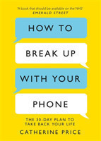 How to Break Up With Your Phone