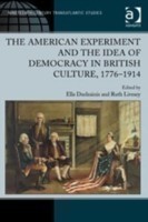 American Experiment and the Idea of Democracy in British Culture, 1776�1914