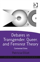 Debates in Transgender, Queer, and Feminist Theory