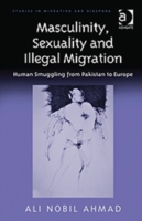 Masculinity, Sexuality and Illegal Migration