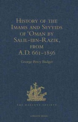 History of the Imams and Seyyids of 'Oman by Salil-ibn-Razik, from A.D. 661-1856