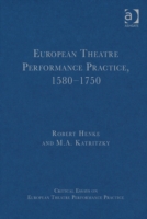 European Theatre Performance Practice, 1580-1750