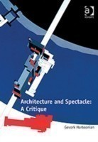 Architecture and Spectacle: A Critique