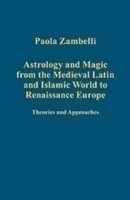 Astrology and Magic from the Medieval Latin and Islamic World to Renaissance Europe
