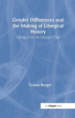 Gender Differences and the Making of Liturgical History