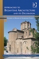 Approaches to Byzantine Architecture and its Decoration