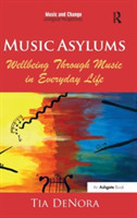 Music Asylums: Wellbeing Through Music in Everyday Life