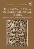 Islamic Villa in Early Medieval Iberia