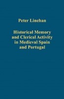 Historical Memory and Clerical Activity in Medieval Spain and Portugal