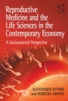 Reproductive Medicine and the Life Sciences in the Contemporary Economy
