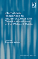 International Responses to Issues of Credit and Over-indebtedness in the Wake of Crisis