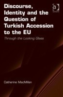Discourse, Identity and the Question of Turkish Accession to the EU