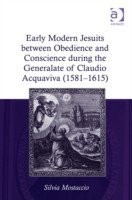 Early Modern Jesuits between Obedience and Conscience during the Generalate of Claudio Acquaviva (15