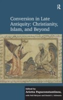Conversion in Late Antiquity: Christianity, Islam, and Beyond