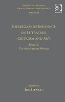 Volume 12, Tome IV: Kierkegaard's Influence on Literature, Criticism and Art