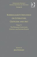 Volume 12, Tome V: Kierkegaard's Influence on Literature, Criticism and Art