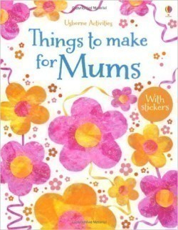 Things to Make for Mums