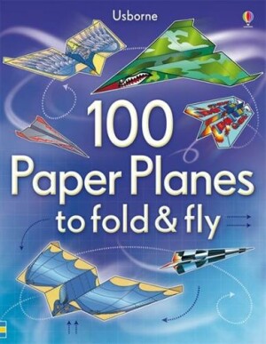100 PAPER PLANES TO FOLD   FLY